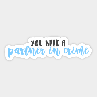 Partner in Crime Sticker